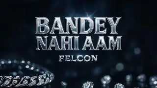 Felcon - Bandey Nahi Aam (prod.by - Yazimadeit) | Official Lyrical Video #indianhiphop #desihiphop