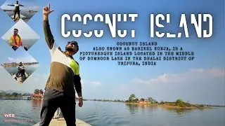 Narkel Kunj Tripura 🌴 | Gomati River Coconut Island | Hidden Paradise of Tripura | Family Trip
