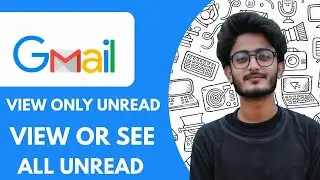 How To View Only Unread Emails in Gmail View or See All Unread Emails - 2025 (NEW METHOD)