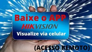 Como instalar APP e visualizar DVR Hik Vision via Internet                           (ACESSO REMOTO)