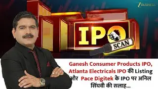 Ganesh Consumer & Atlanta Electricals IPOs &ndash; Positives, Negatives & Singhvi&rsquo;s Opinion