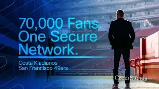 How Cisco&rsquo;s Cutting-Edge Tech Keeps 70,000 49ers Fans Safe & Connected