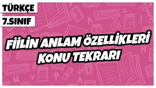 7. Sınıf Türkçe - Fiilin Anlam Özellikleri Konu Tekrarı | 2022
