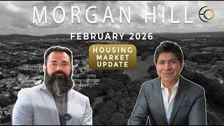 Morgan Hill: February Housing Market Update | By Eddie Oberoi and Andres Valencia