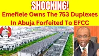 BREAKING: Ex-CBN Governor Godwin Emefiele Forfeited 753 Duplexes in Abuja to EFCC