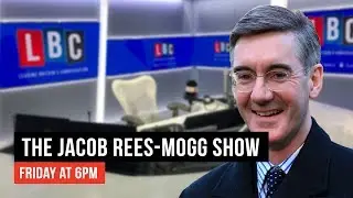The Jacob Rees-Mogg Show: 12th April 2019 - LBC