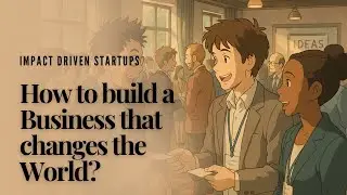 Impact-Driven Startups: How to Build a Business That Changes the World 🌍🚀