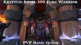 Kryptus: Level 100 Fury Warrior PVP Basic Guide 101