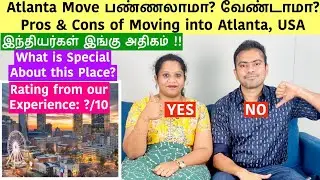 Should I Move to Atlanta? Pros & Cons of Moving into Atlanta | Why Do So Many Indians Move Here?