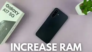 Samsung Galaxy A17 5G: как увеличить объем оперативной памяти