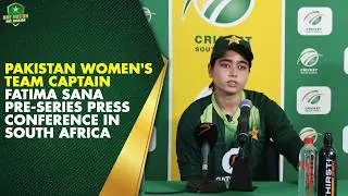 Pakistan Women's Team Captain Fatima Sana Pre-Series Press Conference in South Africa