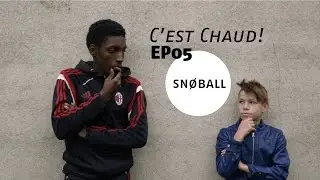C'est chaud! Episode 5