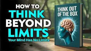 How to Think Beyond Limits! | Audiobook