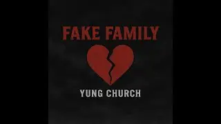 Yung Church - Fake Family
