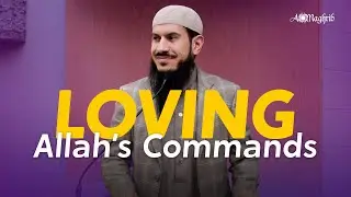 Loving Allah's Commands | Sh.Suleiman Hani