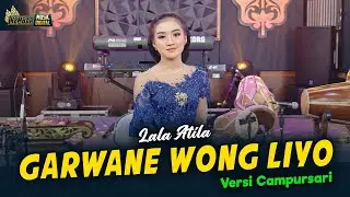 LALA ATILA - GARWANE WONG LIYO - Kembar Campursari ( Official Music Video )