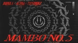 Bonka x ACINA x THNDERZ - Mambo No. 5