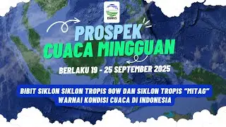 Prospek Cuaca Mingguan yang berlaku dari tanggal 19 - 25 September 2025