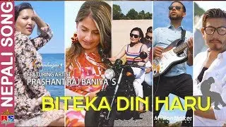 Biteka Din Haru | By Prashant Raj Baniya | Modern Song 2018 Ft. Tenzing/Nandita/ Namu
