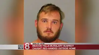 Man charged in Beacon Falls burglary