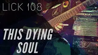 Lick 108 | This Dying Soul Unison