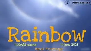 Real Footage of RAINBOW 🌈 11:20AM~14June2021 | Partha Shorts