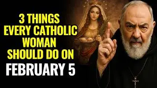 PADRE PIO: WHAT EVERY CATHOLIC WOMAN MUST NOT FAIL TO DO ON THE FEAST OF SAINT AGATHA