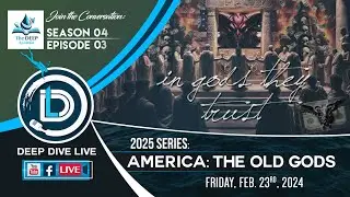 DDL S04.EP03: 2025.3 America's Old Gods [END TIMES BIBLE STUDY]