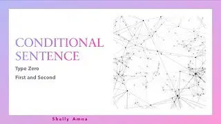 Conditional Sentences Type Zero, First and Second