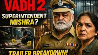 Vadh 2 Trailer Breakdown | Sanjay Mishra Is Superintendent? | Dark Thriller Returns 🔥