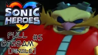 Sonic Heroes - Full Stream #5 [FINALE]