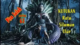 Kisah PISO JALAK series 63 (KUTUKAN RATU SILUMAN ULAR)