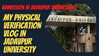 Admission In Jadavpur University Vlog!😱 Wbjee Physical Verification In Jadavpur University