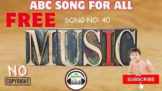 alphabet sounds phonics | background music no copyright | Baby ABC song | ABC Audio Library