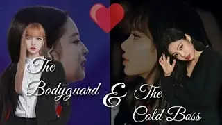 JenLisa ff - The Body Guard and The Cold Boss - 4/?