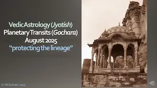 Vedic Astrology (Jyotish): August 2025 Planetary Transits (Gochara)