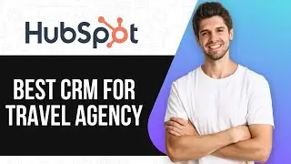 Best CRM For Travel Agency in 2025