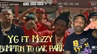 YG & Mozzy - Bompton to Oak Park | Reaction