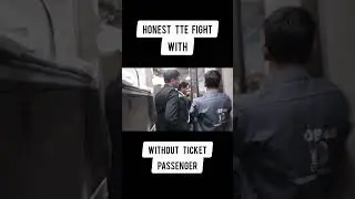 HONEST TTE FIGHT WITH WITHOUT TICKET PASSENGER #indianrailways