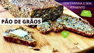 Pão de Grãos, SEM FARINHA E SEM FERMENTO