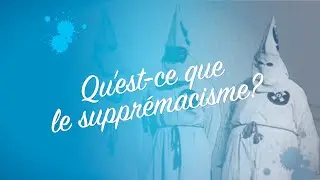 Qu'est-ce que le supr&eacute;macisme?