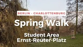 Spring Walk - Berlin Charlottenburg: Ernst-Reuter-Platz, Fraunehoferstra&szlig;e - Otto-Suhr-Allee