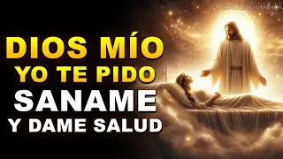 “DIOS MÍO, SÁNAME Y DAME SALUD.”  ORACIÓN PODEROSA PARA SANAR TODAS LAS ENFERMEDADES SIN EXCEPCIÓN