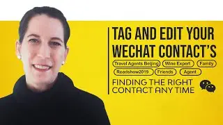 WeChat | Edit & Tag and mange your Contact List 
