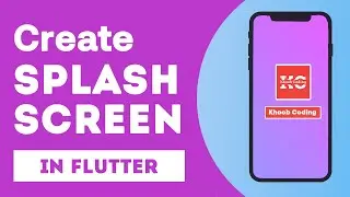 How to Create a Splash Screen in Flutter #Khoobcoding