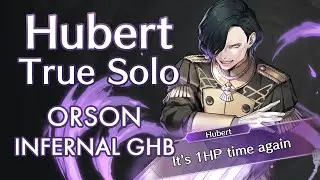Hubert True Solo - Orson Infernal GHB [FEH]