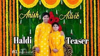 Anish - Advik Haldi Teaser Done By A1 PHOTOGRAPHY IBM | 9885161787, 798971795 |