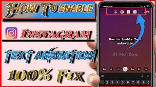 100% Fix.How to enable Instagram Animation Text Feature || Animation Text feature not showing
