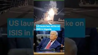 US launches strike on ISIS in Nigeria