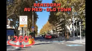 Benidorm 360&deg; VR - Av del Mediterraneo - Old Town ( October 2020 )